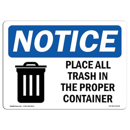 Signmission OSHA Notice Sign, 10" Height, Aluminum, NOTICE Place All Trash In Proper Container Sign, Landscape OS-NS-A-1014-L-16344